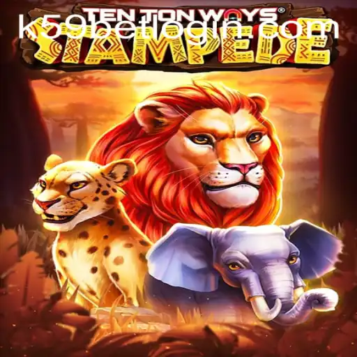 Exploring TenTonWaysStampede and K59bet PH Login: A Unique Gaming Experience